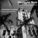 Image for Daylight noir  : Raymond Chandler&#39;s imagined city