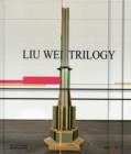 Image for Liu Wei: Trilogy