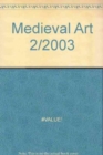 Image for Medieval Art 2/2003