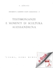 Image for Testimonianze E Monumenti Di Scultura Alessandrina
