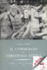 Image for Il Commercio Dei Sarcofagi Attici