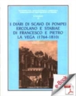 Image for I Diari Di Scavo Di Pompei, Ercolano E Stabiae Di Francesco E Pietro La Vega (1764-1810). Raccolta E Studio Di Documenti Inediti: Raccolta E Studio Di Documenti Inediti.