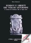 Image for Schiavi E Liberti Dei Volusii Saturnini. Le Iscrizioni Del Colombario Sulla Via Appia Antica: Le Iscrizioni Del Colombario Sulla Via Appia Antica.