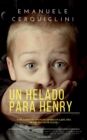 Image for Un Helado Para Henry: 8 Millones De Ninos Desaparecen Cada Ano. Henry Es Uno De Ellos.