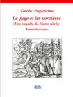 Image for Le Juge Et Les Sorcieres: Une Enquete Du 16eme Siecle