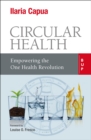 Image for Circular Health : Empowering the One Health Revolution