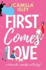 Image for First Comes Love : Omnibus Edition Books 1-3