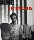 Image for Americans 1940-2006  : America, the social landscape from 1940 until 2006, masterpieces of American photography
