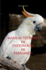 Image for MANUAL TECNICO de DIETOLOGIA de PAPAGAYOS