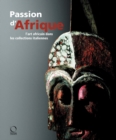 Image for Passion for Africa: Collecting African Art in Italy. a History