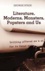 Image for Literature, Moderns, Monsters, Popsters and Us