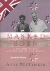 Image for Masked Eden : A History of the Australians in New Guinea