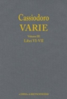 Image for Cassiodoro Varie.volume 3: Libri Vi, Vii: Direzione Di Andrea Giardina.a Cura Di Andrea Giardina, Giovanni Cecconi E Ignazio Tantillo.
