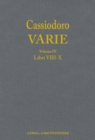 Image for Cassiodoro Varie.volume 4: Libri Viii, Ix, X: Direzione Di Andrea Giardina.a Cura Di Andrea Giardina, Giovanni Cecconi E Ignazio Tantillo.
