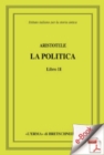 Image for Aristotele, La Politica, Libro Ii: Testo a Cura Di Michele Curnis, Introduzione, Traduzione E Commento Di Federica Pezzoli.
