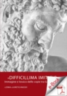 Image for Difficillima Imitatio. Immagine E Lessico Delle Copie Tra Grecia E Roma