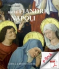 Image for Dalle Fiandre a Napoli: Committenza Artistica, Politica, Diplomazia Al Tempo Di Alfonso Il Magnanimo E Filippo Il Buono.