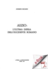 Image for Aezio: L&#39;ultima Difesa Dell&#39;occidente Romano.