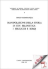 Image for Manipolazione Della Storia in Eta Ellenistica. I Seleucidi E Roma: I Seleucidi E Roma.