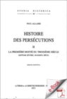 Image for Histoire Des Persecutions. Ii. La Premiere Moitie Du Troisieme Siecle: La Premia*re Moitia(c) Du Troisia*me Sia*cle.