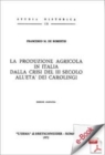 Image for La Produzione Agricola in Italia Dalla Crisi Del Iii Secolo All&#39;eta Dei Carolingi