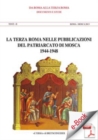 Image for La Terza Roma Nelle Pubblicazioni Del Patriarcato Di Mosca. 1944-1948. (Testi)