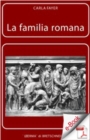 Image for La Familia Romana. Ii: Aspetti Giuridici Ed Antiquari. Parte Ii. Sponsalia. Matrimonio. Dote.