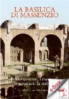 Image for La Basilica Di Massenzio: Il Monumento, I Materiali, Le Strutture, La Stabilita .