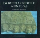 Image for Da Batto Aristotele a Ibn el-&#39;As. Introduzione alla mostra.: Introduzione alla mostra.