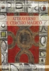 Image for Attraverso il cerchio magico.: Storia delle religioni, stregoneria e smanie per laocculto.