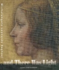 Image for And there was light. Michelangelo, Leonardo, Raphael.: The Masters of the Renaissance, seen in a new light. 20 march - 15 august 2010, Eriksbergshallen Goeteborg.