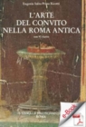 Image for L&#39;Arte del convito nella Roma antica. con 90 ricette: con 90 ricette