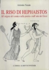 Image for Il Riso di Hephaistos: Allaorigine del comico nella poesia e nellaarte dei Greci.