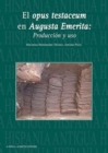 Image for El opus testaceum en Augusta Emerita: Produccion y uso.: Produccian y uso.