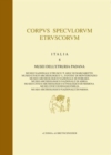 Image for Corpus Speculorum Etruscorum. Italia, 8. Musei dell&#39;Etruria Padana.: A cura di G. Sassatelli - A. Gaucci. Testi di G. Baldini, M. Cavalieri, P. Desantis, A. Gaucci, E. Govi, R. Macellari, L. Minarini, A.C. Penzo, C. Pizzirani, G. Sassatelli.