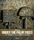 Image for Under the Palm Trees : Modern Iraqi Art with Mohamed Makiya and Jewad Selim