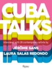 Image for Cuba talks  : interviews with 28 contemporary artists