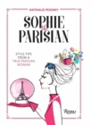 Image for Sophie the Parisian : Style Tips From a True Parisian Woman