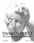 Image for Damien Hirst, To Live Forever (For a While)