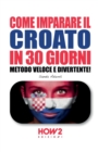 Image for Come Imparare Il Croato in 30 Giorni : Metodo Veloce e Divertente!
