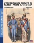 Image for L&#39;esercito del Ducato di Parma : parte prima 1814-1847