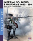 Image for Imperial soldiers &amp; uniforms 1640-1860 : In the art of Franz Gerasch