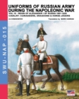 Image for Uniforms of Russian army during the Napoleonic war vol.10 : Cavalry: Cuirassiers, Dragoons &amp; Horse-Jagers