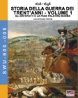 Image for 1618-1648 Storia della guerra dei trent&#39;anni Vol. 1 : Gli antefatti e la fase palatino boema