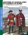 Image for Uniforms of Russian army of Elizabeth of Russia Vol. 1 : Under the reign of Elizabeth Petrovna from 1741 to 1761 and Peter III from 1762