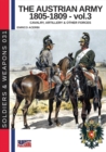 Image for The Austrian army 1805-1809 - vol. 3 : Cavalry, Artillery &amp; other forces