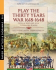 Image for Play the Thirty Years war 1618-1648 : Gioca a wargame alla guerra dei 30 anni