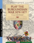Image for Play the Burgundian Wars 1474-1477