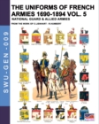 Image for The uniforms of French armies 1690-1894 - Vol. 5