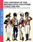 Image for The uniforms ot the British Loyal Volunteer Corps 1798-1799